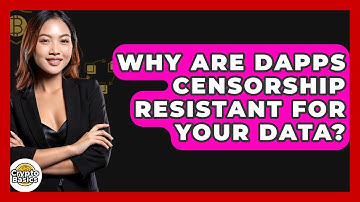Why Are dApps Censorship Resistant For Your Data? - CryptoBasics360.com
