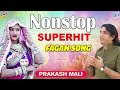 Nonstop superhit fagan song   prakash mali  fagan 2024  rajasthani hit song 2024