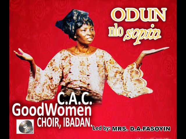 Odun Nlo Sopin #cacgoodwomenchoiribadan #mrsdafasoyin #yorubagospelmusic #nigeriagospelmusic class=