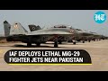 India's New Fighter Jet Squadron To Guard J&K Border From Pak & China; MiG-29s Replace MiG 21s