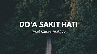 Doa Sakit Hati - Ceramah Pendek Ustad Hanan Attaki, Lc