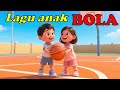Bola    Lagu anak anak