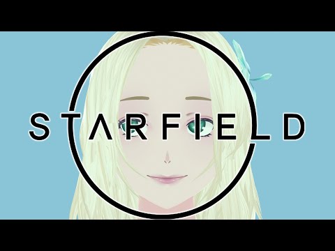 【STARFIELD/スターフィールド】世はまさに大宇宙時代！！（どん！！）パート３【JP/EN/Vtuber】