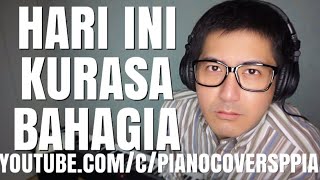 【ピアノカバー】 Hari Ini Kurasa Bahagia- Arr.PianoCoversPPIA