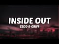 Zedd & Griff - Inside out (Lyrics)