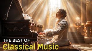 Best Classical Music. Music For The Soul: Beethoven, Mozart, Schubert, Chopin, Bach ... 🎶🎶