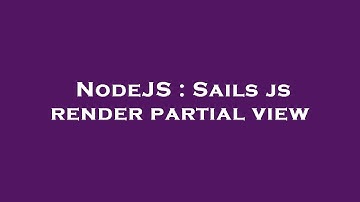 NodeJS : Sails js render partial view