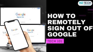 How To Remotely Sign Out Of Google Tech 101 Ht Tech