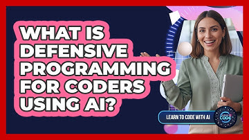 What Is Defensive Programming For Coders Using AI?