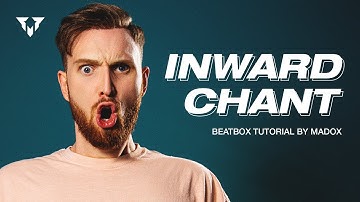 INWARD CHANT | Beatbox Tutorial by Madox