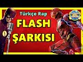 FLASH ŞARKISI | Flash Türkçe Rap