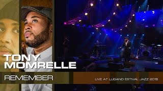 Tony Momrelle - Remember (Live at Lugano Estival Jazz 2016)