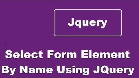 Select Form Element By Its Name With JQuery