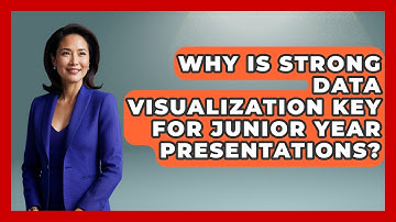 Why Is Strong Data Visualization Key For Junior Year Presentations? - Junior Year Jumpstart