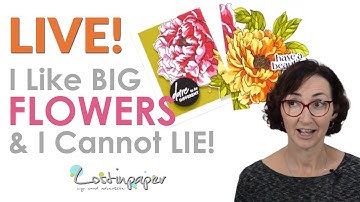 LIVE - Bring on the BIG FLOWERS!