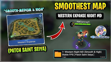 Latest! SMOOTH MAP In Western Expanse Night Mode - Fix Lag & Fps Drops [ Patch Saint Seiya ] MLBB