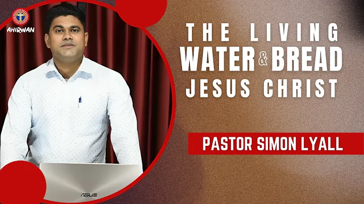 Online Church Service| The Living water & Bread-Jesus Christ |Associate Pastor Simon Lyall