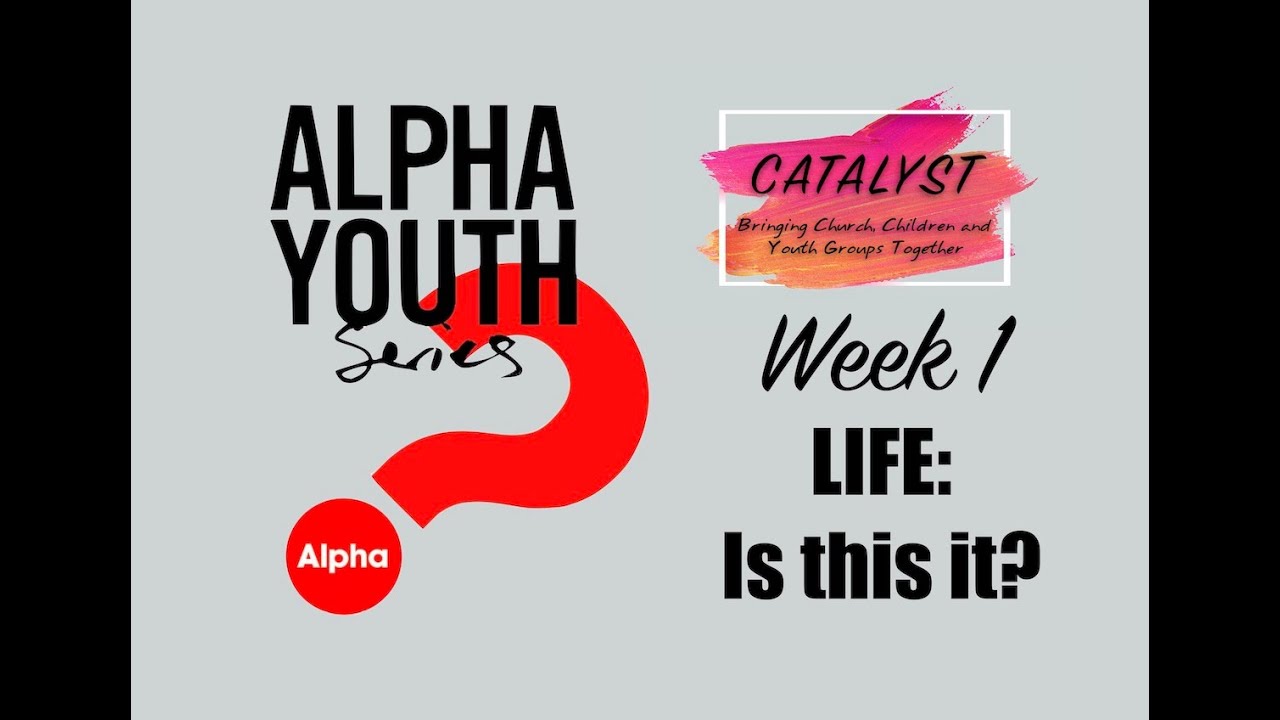 Youth Alpha Week 1 - LIFE: Is this it? - YouTube