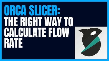 Doing it Wrong!?! Orca Slicer Flow Rate and the Right Way to Calculate It