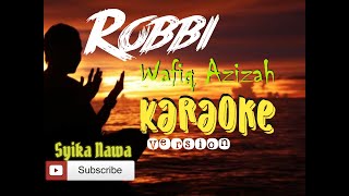 Robbi (Wafiq Azizah) Cover Karaoke Version