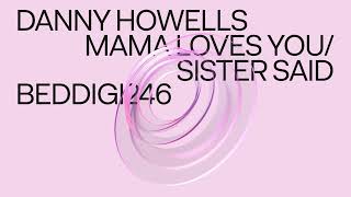 Danny Howells - Mama Dubs You