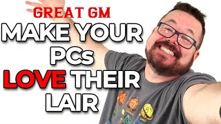 Get Your Players to Love Their Lair (All RPG Systems)