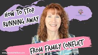 How to Stop Running Away from Family Conflict | Caregiver Tips and Advice