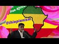 Ennovetive ethiopianism  pan africanism