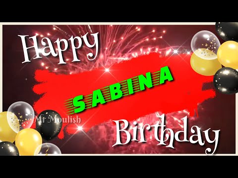 Sabina happy birthday||happy birthday song