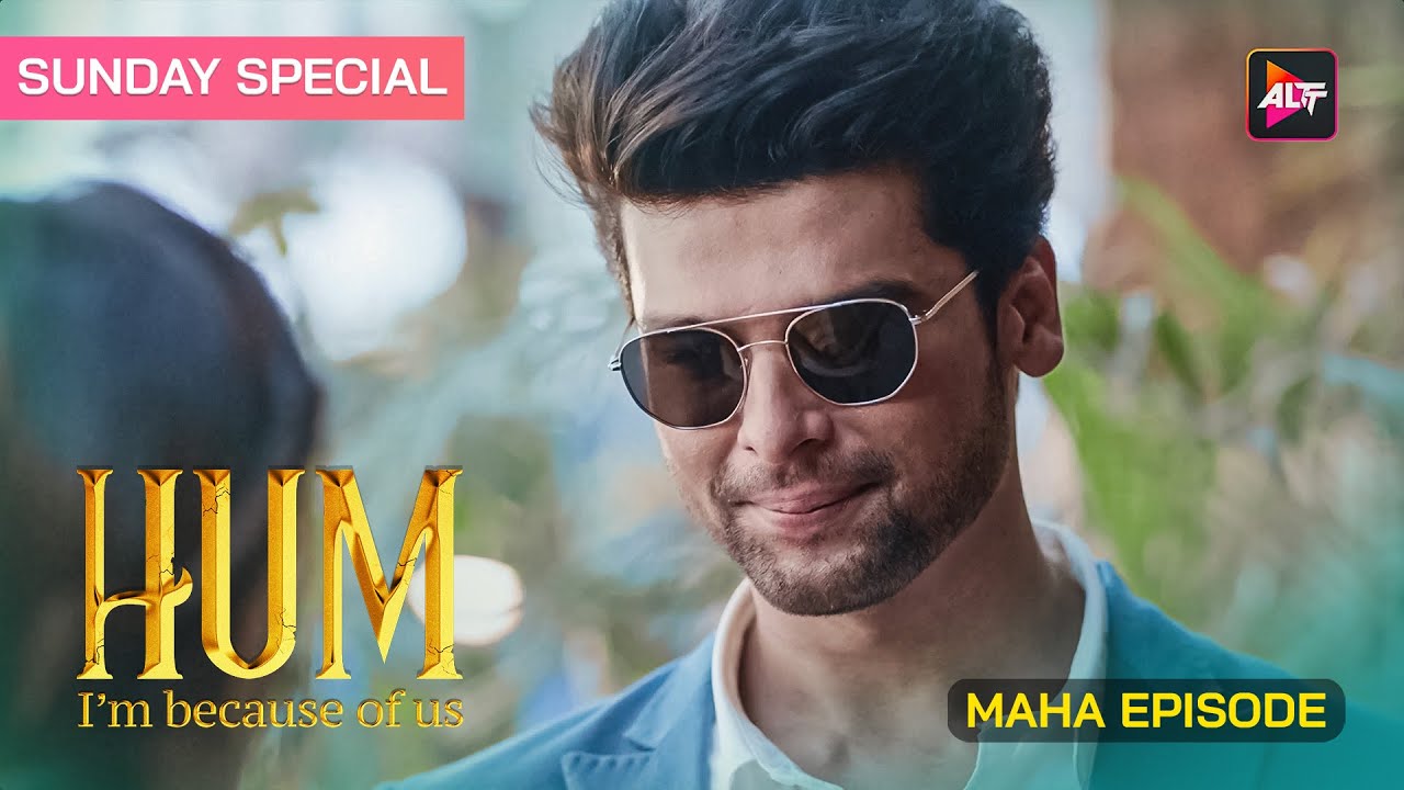 Sunday Special   MahaEpisode  HUM Im Because Of Us  Kushal Tandon Ridhima Pandit Karishma Sharma