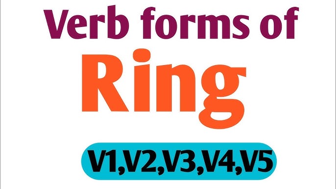 Ring Past And Past Participle Form V1 V2 V3 V4 V5 Form of Ring