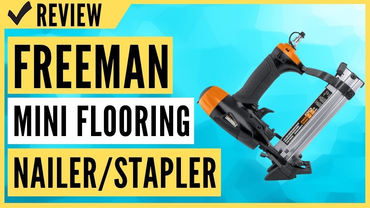 Freeman PFBC940 4-in-1 18-Gauge Mini Flooring Nailer/Stapler Review