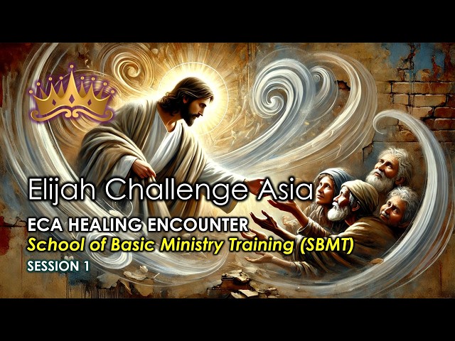 Elijah Challenge Asia Session 1 - Can You Do What Jesus Did?