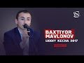 Baxtiyor Mavlonov - ijodiy kecha 2017 | Бахтиёр Мавлонов - Ижодий кеча 2017 (jonli ijro)