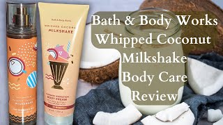 (Review) NEW! Whipped Coconut Milkshake ▌Body Care Bath & Body Works #bathandbodyworks #semiannual