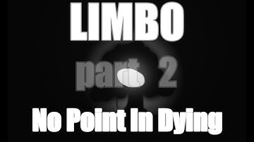 LIMBO - No Point in Dying - Part II (Insomnia)