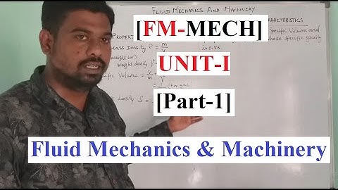FLUID MECHANICS|Unit-I |Part-1|FLUID PROPERTIES AND FLOW CHARACTERISTICS