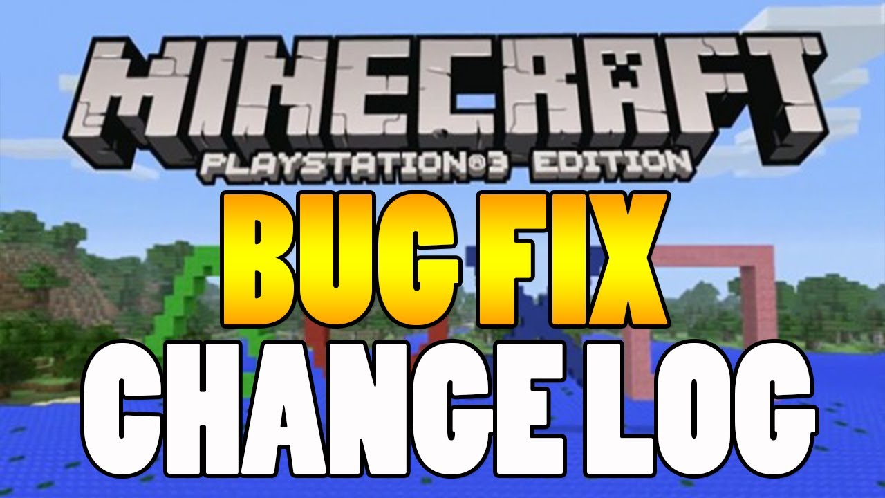 Minecraft PS3 - FULL CHANGE LOG (1.03 BUG FIX PATCH) - YouTube