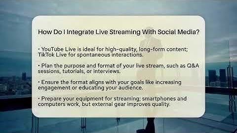 How Do I Integrate Live Streaming With Social Media? - Everyday-Networking
