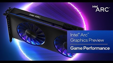 Intel Arc A750 Graphics Card Performance Preview - Modern API