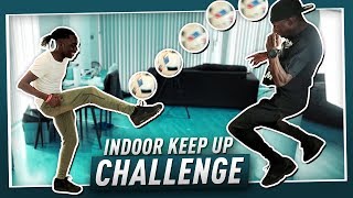 INDOOR KEEP UPS VS MY BROTHER!!!