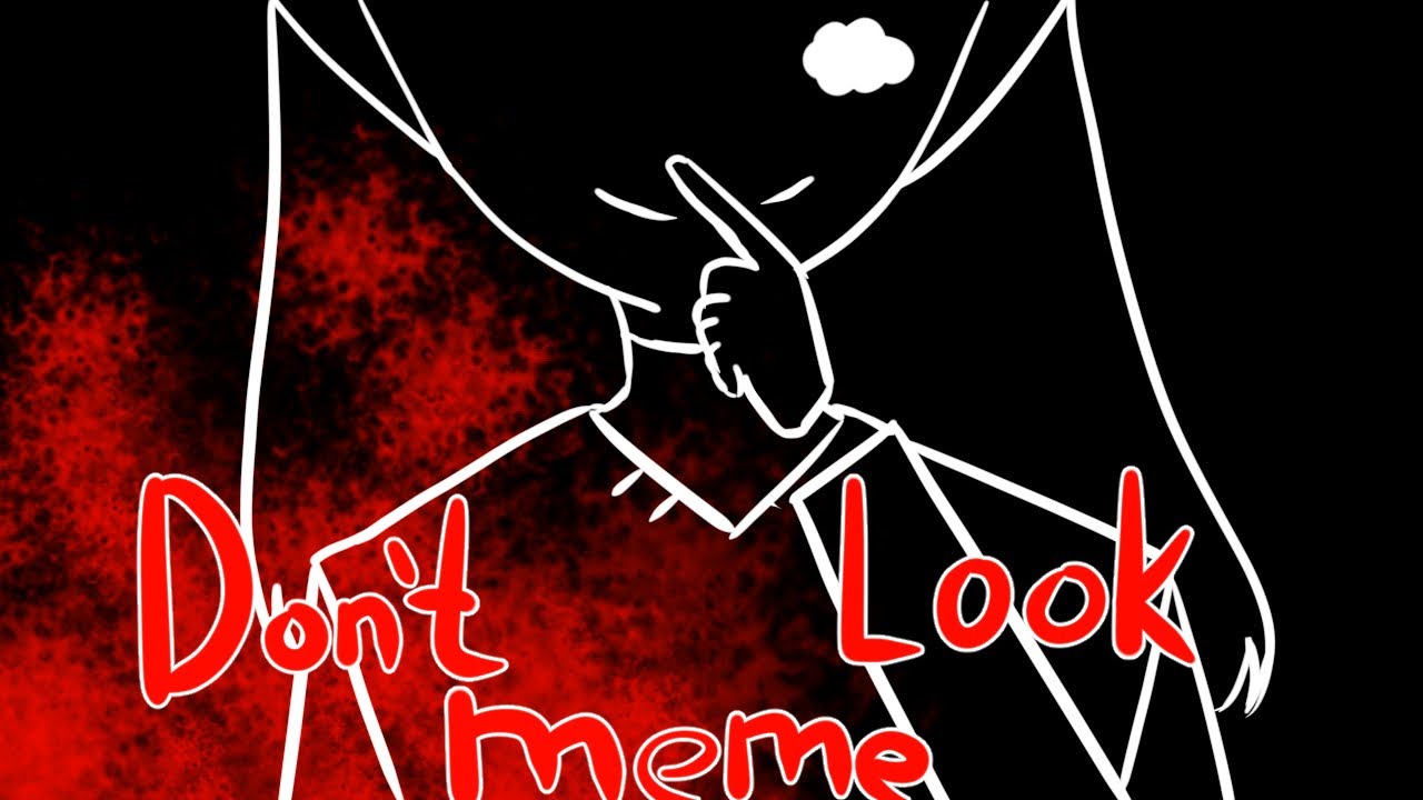 Don't look meme - YouTube