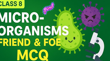 Microorganism Friends and Foe Important Questions I Science class 8 Chapter 2 MCQ NCERT