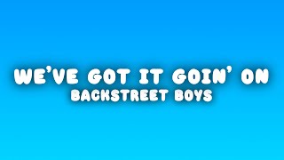 Backstreet Boys - We've Got It Goin' On (Lyrics)