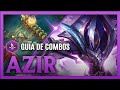 Guia de Combos Avanzados: Azir S13 | Mecánicas, Combos, Tips y Trucos
