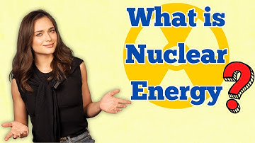 How Nuclear Energy Works?