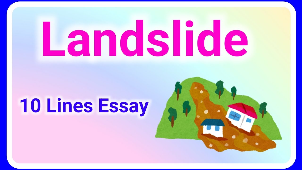 essay on landslide 500 words