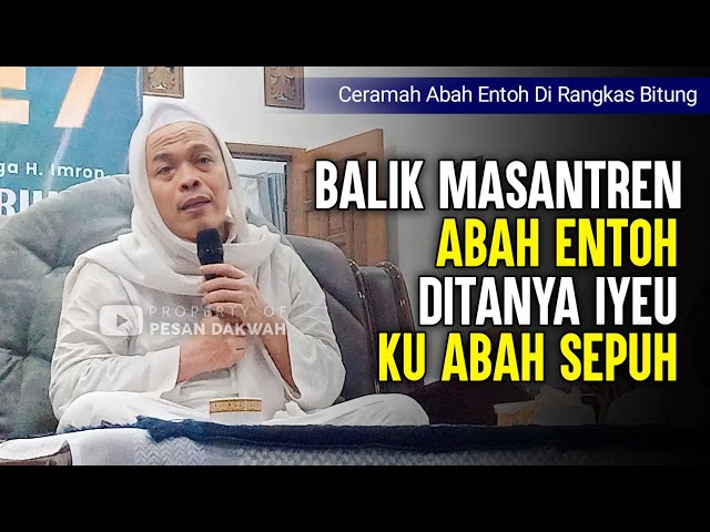 Abah KH. Entoh Tohawi Romli || Haul Almarhum Bpk. Syafei || Rangkas Bitung class=