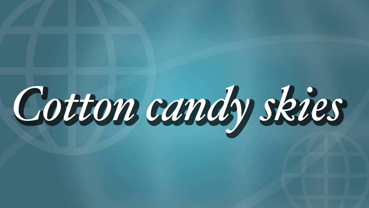 Cotton candy skies~||~lyrics~||~part 1 for LOVE FOR HIM - YouTube