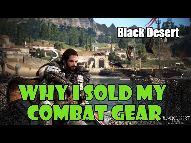 [Black Desert] Why I Sold All My Combat Gear for Life Skilling class=